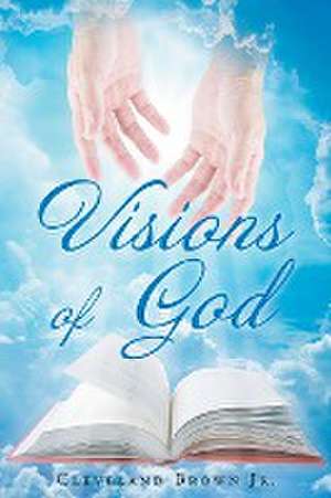 Visions of God de Cleveland Brown Jr.