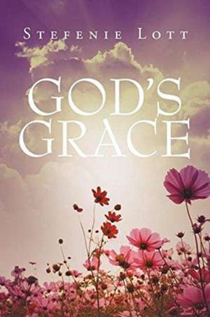 God's Grace de Stefenie Lott