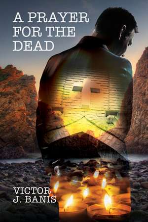 A Prayer for the Dead de Victor J. Banis