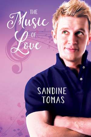 The Music of Love de Sandine Tomas