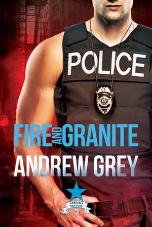 Fire and Granite de Andrew Grey