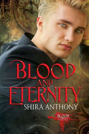 Blood and Eternity de Shira Anthony