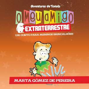 O meu amigo extraterrestre de Marta Gómez de Pereira