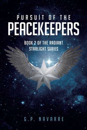 Pursuit of the Peacekeepers de G. P. Navarre