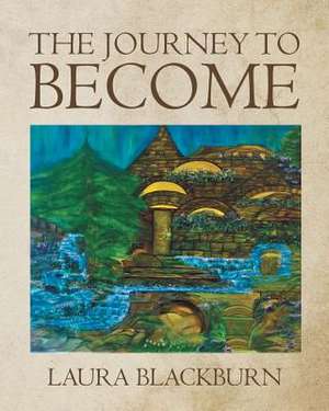 The Journey to Become de Blackburn, Laura