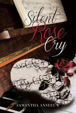 Silent Rose Cry de Anseeuw, Samantha