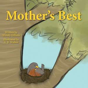 Mother's Best de Wendy Gilhula