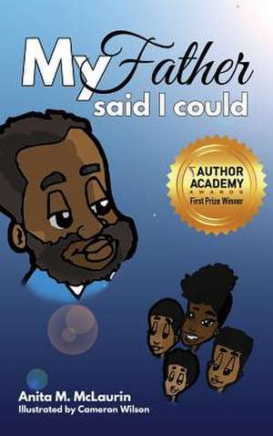 My Father Said I Could de Anita M. McLaurin