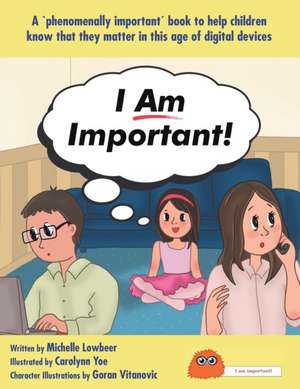 I Am Important! de Lowbeer Michelle
