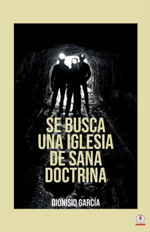 Se busca una iglesia de sana doctrina de Dionisio García