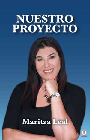 Nuestro proyecto de Maritza Leal