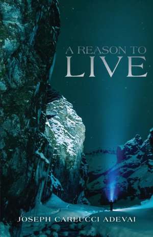 A Reason to Live de Adevai C Joseph