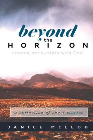 Beyond the Horizon de Janice Mcleod