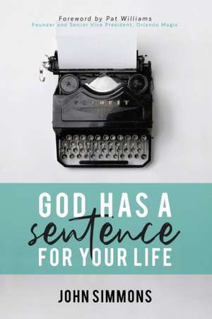 God Has A Sentence For Your Life de John Simmons