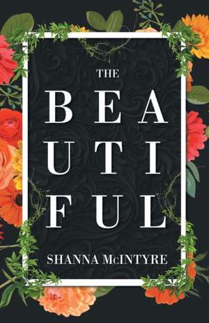 The Beautiful de Shanna McIntyre