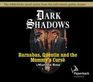 Barnabas, Quentin and the Mummy's Curse, Volume 16 de Kathryn Leigh Scott