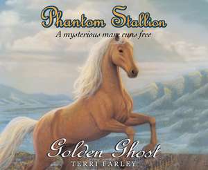 Phantom Stallion, Volume 8: Golden Ghost de Natalie Budig