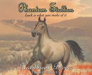 Phantom Stallion, Volume 13: Heartbreak Bronco de Natalie Budig