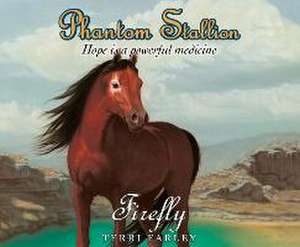 Phantom Stallion, Volume 18: Firefly de Natalie Budig