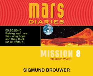 Mission 8, Volume 8: Robot War de Adam Verner