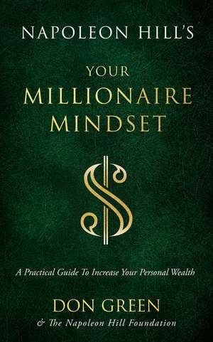 Napoleon Hill's Your Millionaire Mindset de Don Green