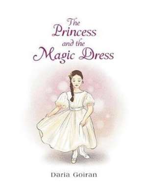 The Princess and the Magic Dress de Daria Goiran