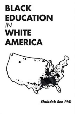 Black Education in White America de Shukdeb Sen