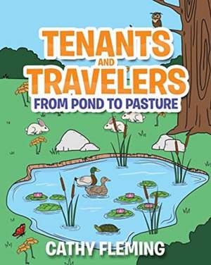 Tenants and Travelers From Pond to Pasture de Cathy Fleming