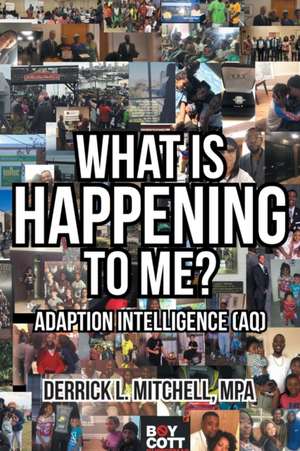 What Is Happening to Me? de Derrick L. Mitchell Mpa