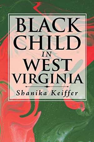 Black Child in West Virginia de Shanika Keiffer