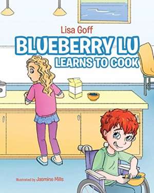 Blueberry Lu Learns to Cook de Lisa Goff