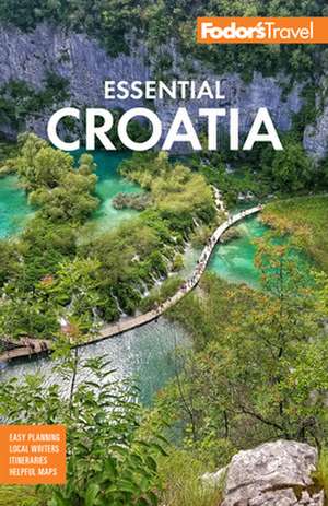 Fodor's Essential Croatia: With Montenegro & Slovenia de Fodor's Travel Guides