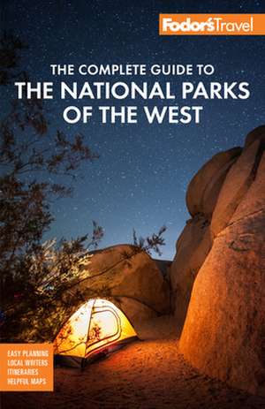 Fodor's The Complete Guide to the National Parks of the West de Fodor's Travel Guides