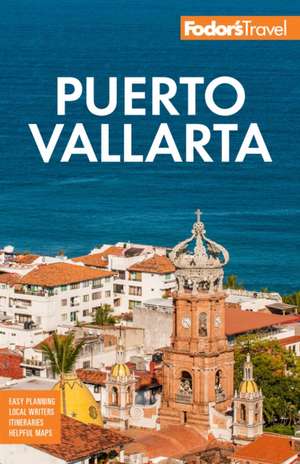 Fodor's Puerto Vallarta de Fodor'S Travel Guides