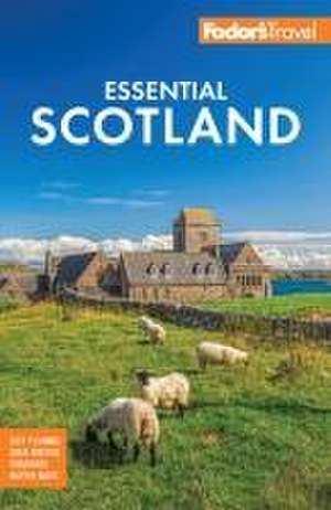 Fodor's Essential Scotland de Fodor'S Travel Guides