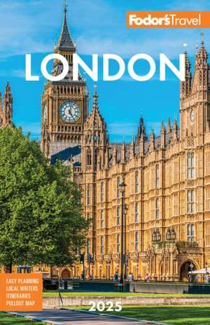 Fodor's London 2025 de Fodor'S Travel Guides