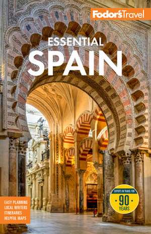 Fodor''s Essential Spain de Fodor''s Travel Guides