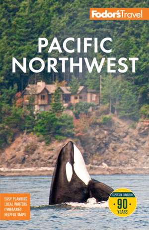 Fodor's Pacific Northwest de Fodor'S Travel Guides