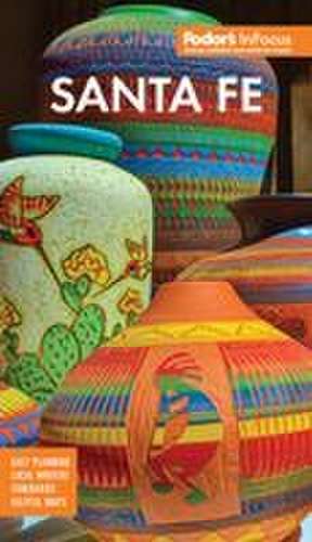 Fodor's InFocus Santa Fe de Fodor'S Travel Guides