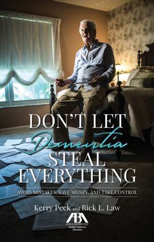 Don't Let Dementia Steal Everything de Kerry R Peck