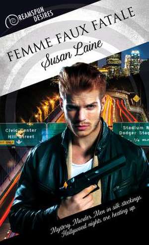 Femme Faux Fatale: Volume 70 de Susan Laine