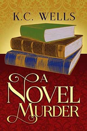 A Novel Murder de K C Wells