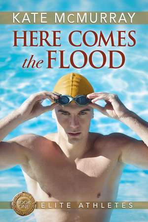 Here Comes the Flood: Volume 1 de Kate Mcmurray