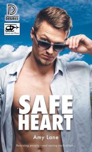 Safe Heart de Amy Lane