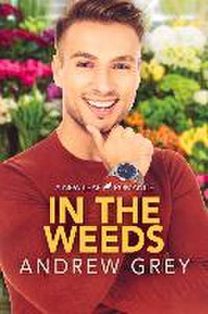 In the Weeds: Volume 2 de Andrew Grey