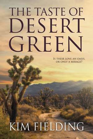 The Taste of Desert Green de Kim Fielding