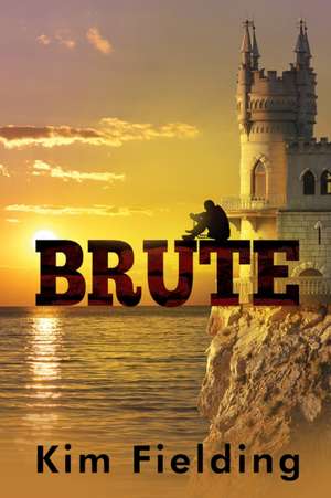 Brute de Kim Fielding