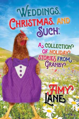 Weddings, Christmas, and Such de Amy Lane