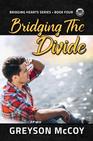 Bridging the Divide de Greyson McCoy