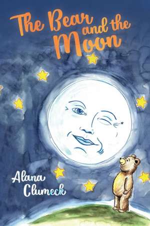 The Bear and the Moon de Alana Clumeck